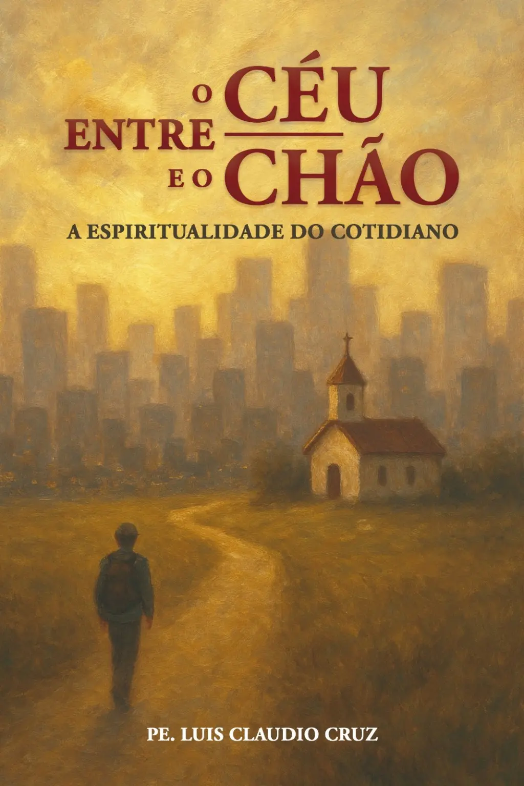 Capa do livro Entre o Céu e o Chão, de Pe. Luis Claudio Cruz